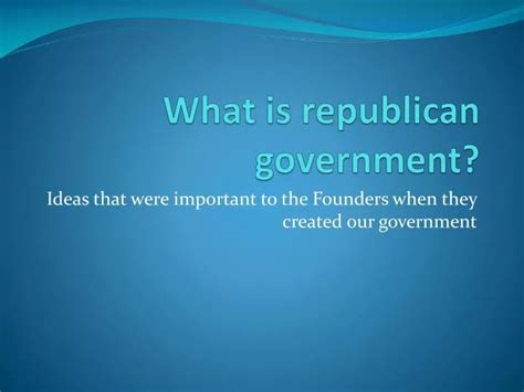 PPT What Is Republican Government PowerPoint Presentation Free