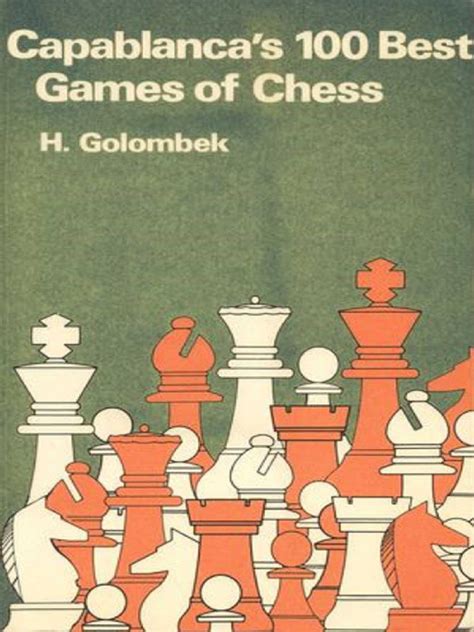 Capablanca's 100 Best Games of Chess H Golombek | PDF