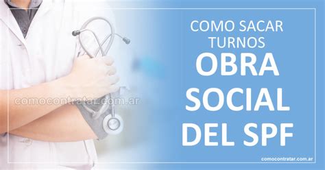 Obra Social Del Spf C Mo Sacar Turnos Online Y Tel Fono