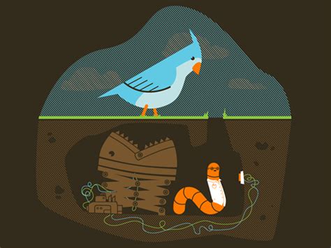 The Early Worm Gets the Bird