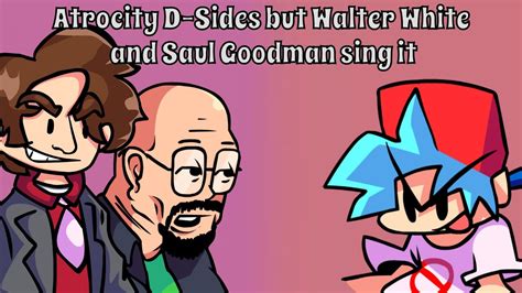 FNF Atrocity D Sides But Walter White And Saul Goodman Sing It Friday