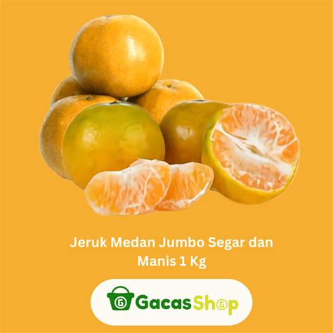 Jeruk Medan Jumbo Segar Dan Manis 1 Kg GacasShop