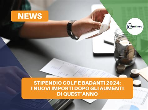 Stipendio Colf E Badanti Nuovi Importi Dopo Gli Aumenti Famkare