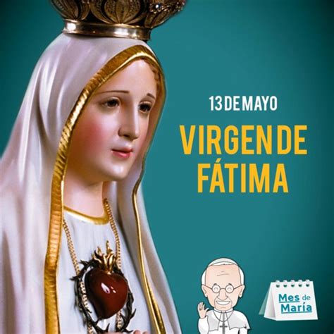 Imágenes De Nuestra Señora De Fátima Para Descargar Y Compartir Este 13