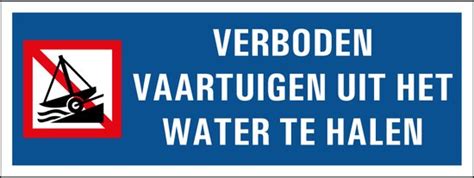 Verboden Vaartuigen Uit Het Water Te Halen Tekstbord 400 X 150 Mm Bol