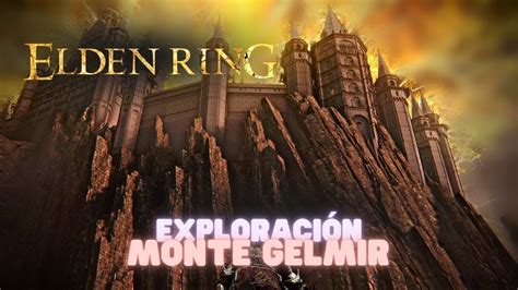 Monte Gelmir y Tumba del héroe de Monte Gelmir Elden ring YouTube