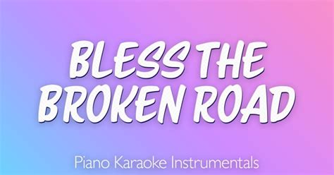 Sing2piano Bless The Broken Road Originally Performed By Rascal