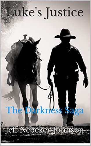 Luke S Justice The Darkness Saga Kindle Edition By Nebeker Johnson