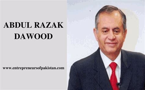 Abdul Razak Dawood Well Known Pakistani Businessman Entrepreneurs Of