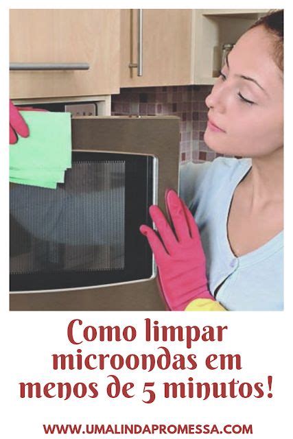 Como Limpar O Microondas Em Minutos Limpeza De Microondas Como