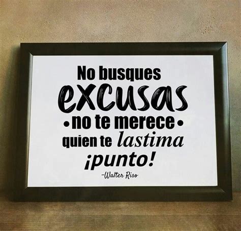 No Mas Excusas Frases Positivas Ya No Te Buscare Motivacion Frases