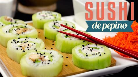 CÓmo Hacer Sushi De Pepino 🍥🥒 Recién Cocinados Youtube