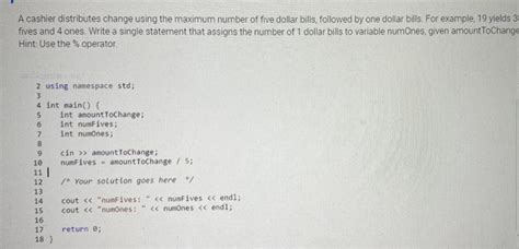 Solved A Cashier Distributes Change Using The Maximum Number Chegg