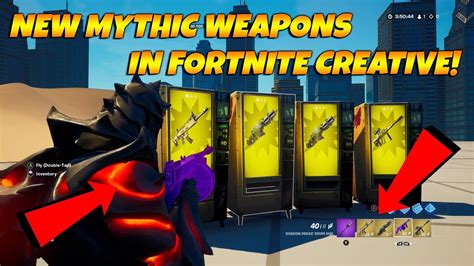 Mythic Weapons Are Now In Fortnite Creative Secret New Mythic Update Youtube