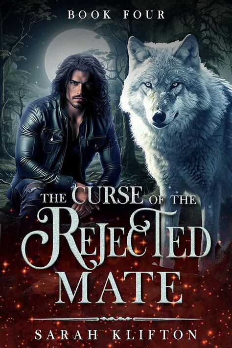 The Curse Of The Rejected Mate Book Four Kindle Edition By Klifton