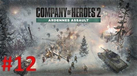 Company Of Heroes 2 Ardennes Assault Playthrough Part 12 Bastogne