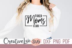 Tired Moms Club Svg Png Files Mom Shirt Svg Mom Life Svg