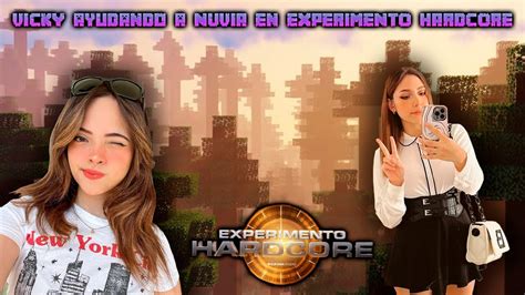 Vicky Ayudando A Nuvia En Experimento Hardcore Dia Youtube