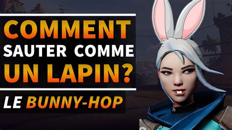 COMMENT BUNNY HOP SUR VALORANT DEVIENS UN VÉRITABLE LAPIN GUIDE