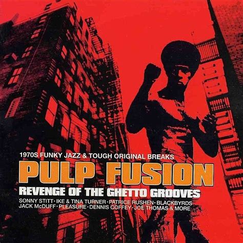 Pulp Fusion Revenge Of The Ghetto Grooves 1970s Funky Jazz And Tough Original Breaks 1998 Cd