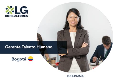 Nuevas Oportunidades De Empleo Gerente De Talento Humano En Lg Consultores