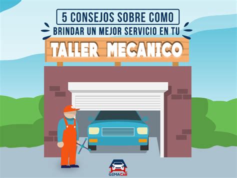 5 consejos sobre cómo brindar un mejor servicio en tu taller mecánico