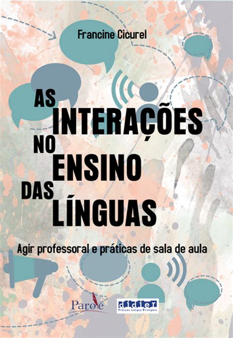 As Interações no Ensino das Línguas Francine Cicurel