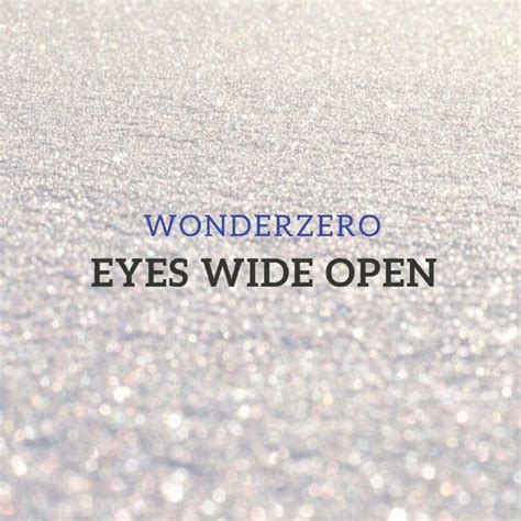 Wonderzero Eyes Wide Open Lyrics Genius Lyrics