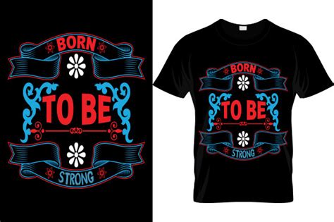 Born to Be Strong..T-shirt Design Graphic by MASUD ALOM PT · Creative ...
