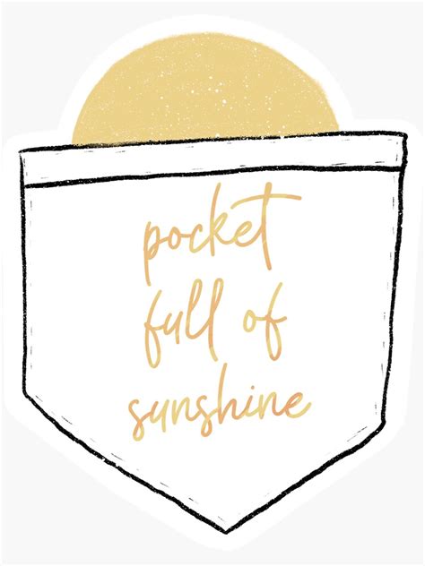 Pocket Full Of Sunshine Sticker By NobenDesign Redbubble