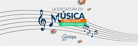 Licenciatura en Música todo lo que necesitas saber