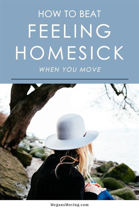 How To Beat Homesickness When You Move To A New Place Megans Moving