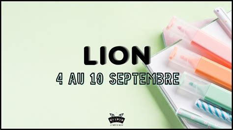 LION Semaine Du 4 Au 10 Septembre 2023 Horoscope Sentimental Et