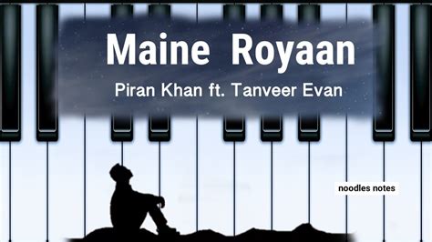 Maine Royaan Piran Khan Ft Tanveer Evan Piano Version Youtube