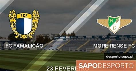 Famalicão X Moreirense - Siga AO MINUTO o Famalicão x Moreirense - I Liga - Sportinforma