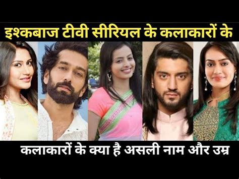 ishqbaaz  cast real  real age ishqbaaz cast real  youtube