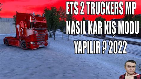 ETS 2 MP NASIL KIŞ MODU YAPILIR 2022 TRUCKERS MP YouTube