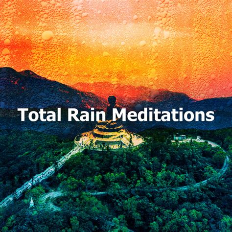 Total Rain Meditations Album By Rain Meditations Spotify