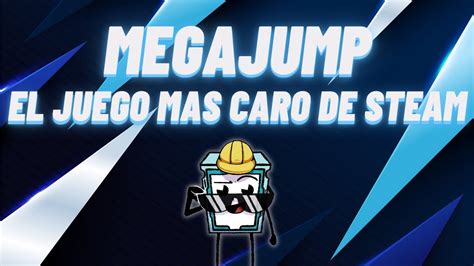 Megajump El Juego M S Caro De Steam Youtube