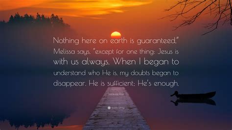 Suzanne Eller Quote “nothing Here On Earth Is Guaranteed” Melissa Says “except For One Thing