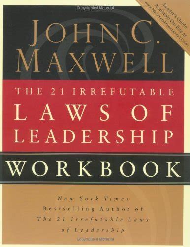 The 21 Irrefutable Laws Of Leadership Workbook By John C Maxwell