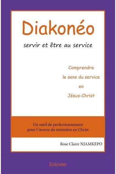 Diakon O Servir Et Tre Au Service Comprendre Le Sens Du Service En