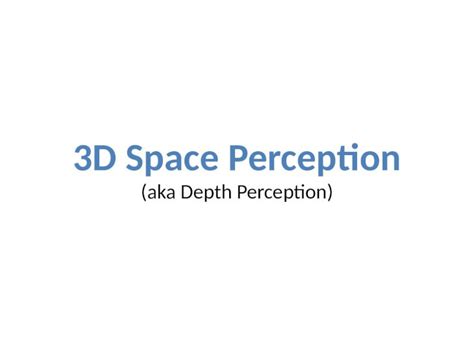 PPTX 3D Space Perception Aka Depth Perception DOKUMEN TIPS