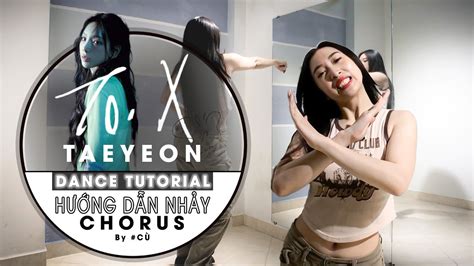 Tutorial Dance Taeyeon 태연 To X Hướng Dẫn Nhảy Chorus Dance