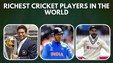 Top 10 Richest Cricket Players In The World 2022