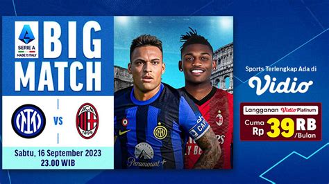 Link Live Streaming Inter Vs Milan Di Vidio 16 September 2023 Ragam