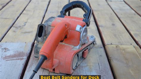 Best Belt Sanders For Deck Woodworkmagcom