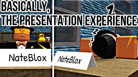 Basically The Presentation Experience Roblox The Presentation