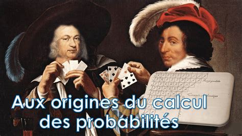 Aux Origines Du Calcul Des Probabilit S Ft Triangle De Pascal Youtube