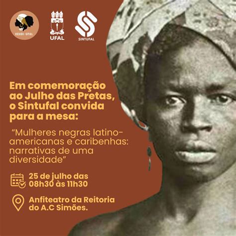 Ufal Celebra Dia Internacional Da Mulher Negra Latino Americana E